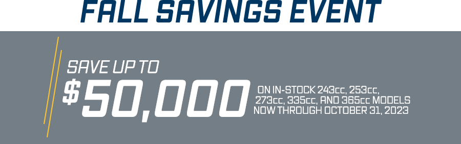 Fall Savings Event. Save up to $50,000 on select in-stock models